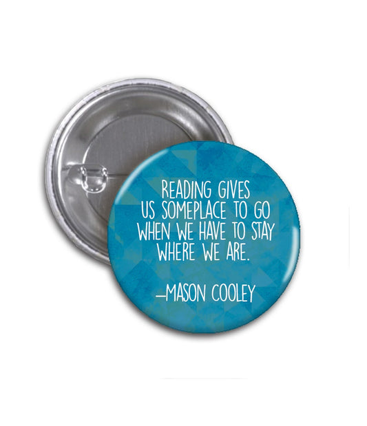 Mason Cooley Book Quote Pinback button- book lover pin gift 1.5 inches
