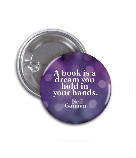 Neil Gaiman Book Quote Pinback button- book lover pin gift 1.5 inches