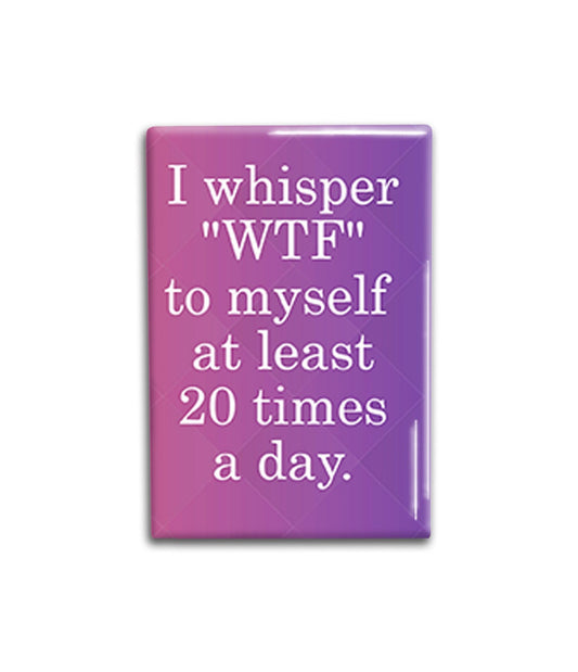WTF Decorative Magnet- Funny Refrigerator Magnet 2x3 inches