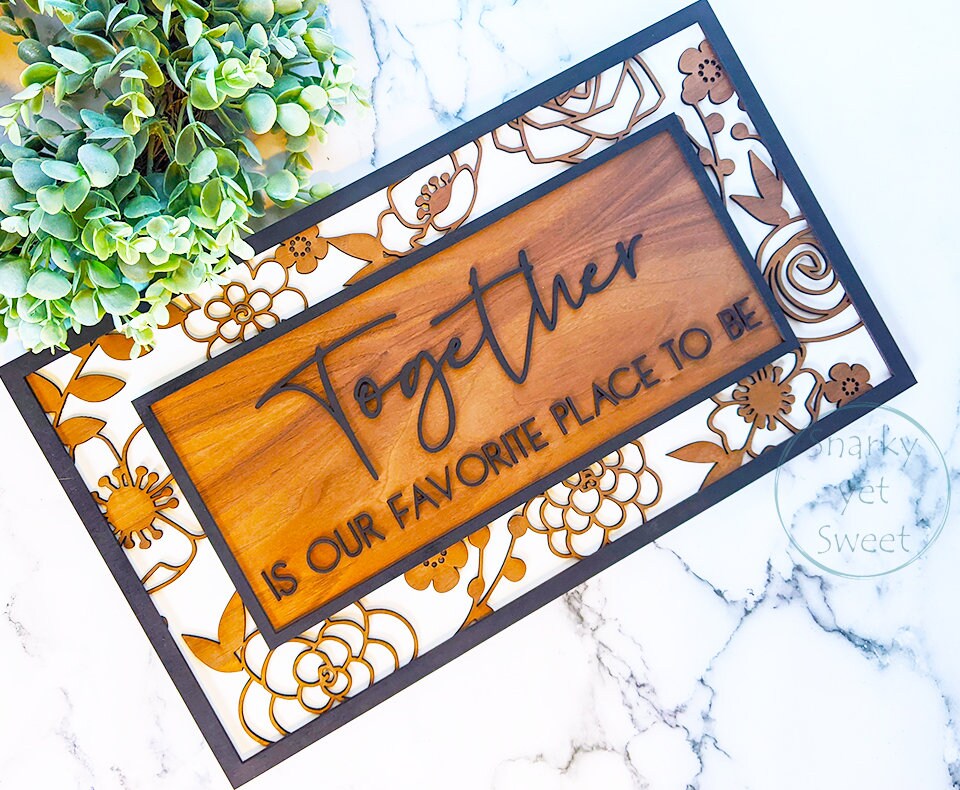 Together Is Our Favorite Place to Be, Layered Wood Sign, Housewarming Gift, Home Decor, foyer decor, gift for mom,  bedroom wall art