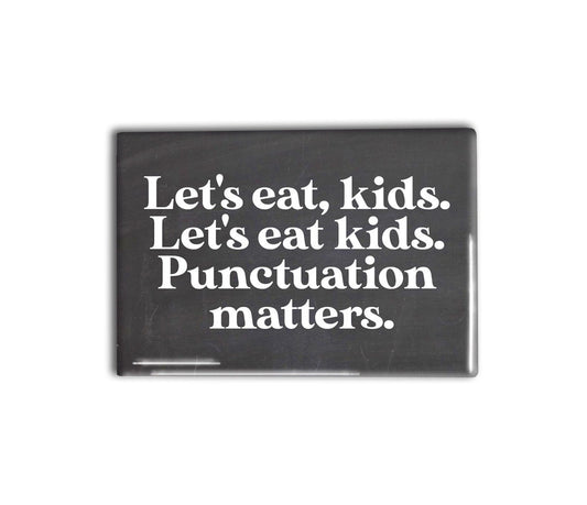 Let's eat, kids Decorative Magnet- Funny Refrigerator Magnet 2x3 inches