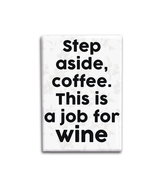 Wine vs Coffee Decorative Magnet- Funny Refrigerator Magnet 2x3 inches