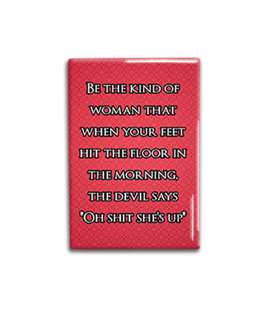 The Devil Says Oh Sh*t Magnet, Inspirational Refrigerator Magnet 2x3 inches