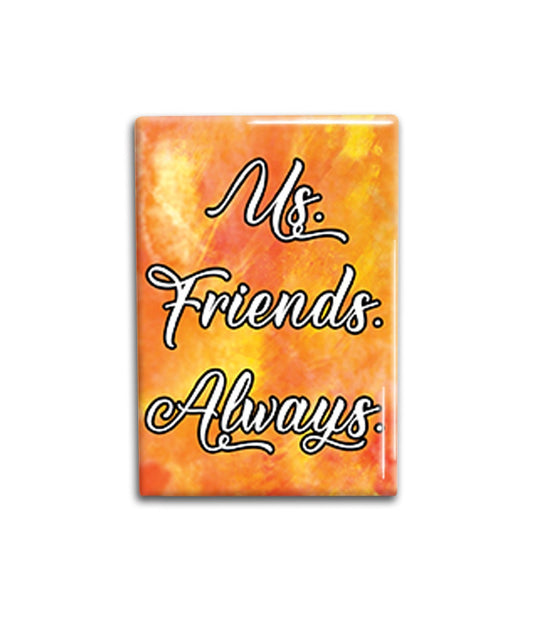 Us. Friends. Forever Magnet, Inspirational Refrigerator Magnet 2x3 inches