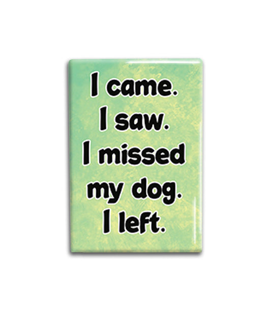 Missed My Dog Magnet Decorative Magnet- Funny Refrigerator Magnet 2x3 inches