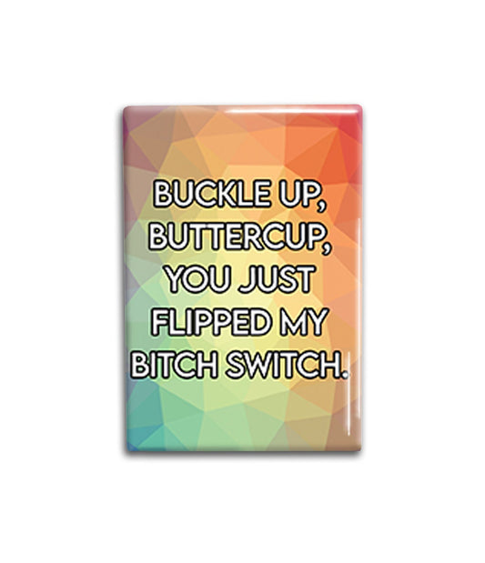 Buckle Up Fridge Magnet Decorative Magnet- Funny Refrigerator Magnet 2x3 inches